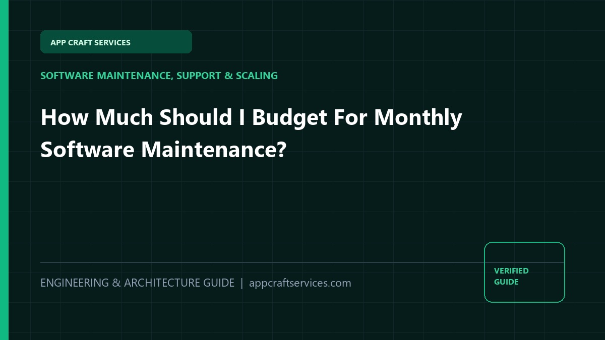 How Much Should I Budget For Monthly Software Maintenance?