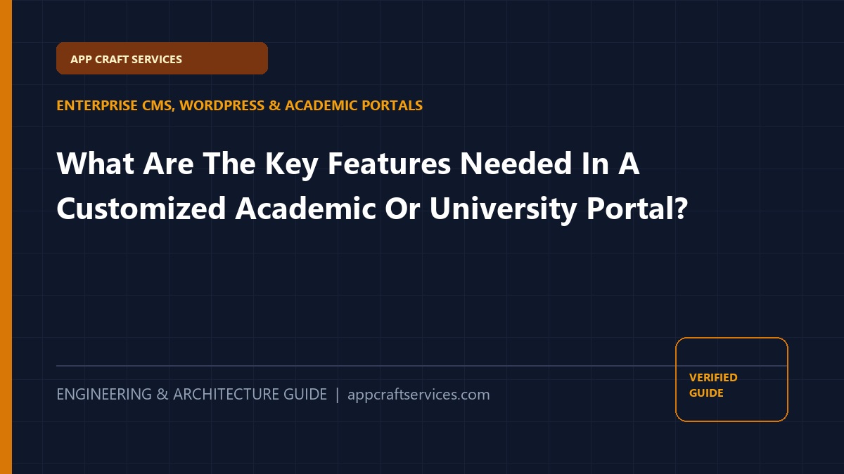 What Are The Key Features Needed In A Customized Academic Or University Portal?