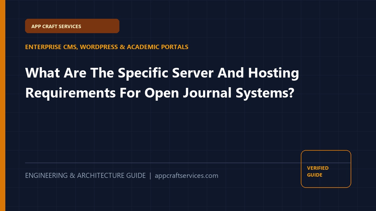 What Are The Specific Server And Hosting Requirements For Open Journal Systems?
