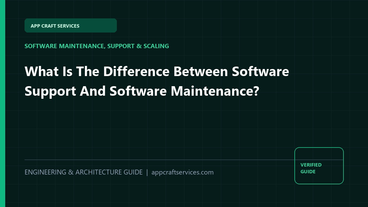 What Is The Difference Between Software Support And Software Maintenance?