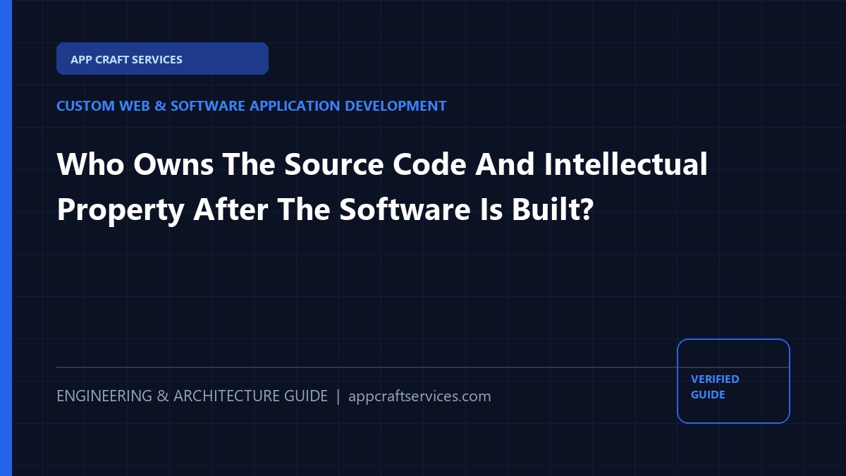 Who Owns The Source Code And Intellectual Property After The Software Is Built?