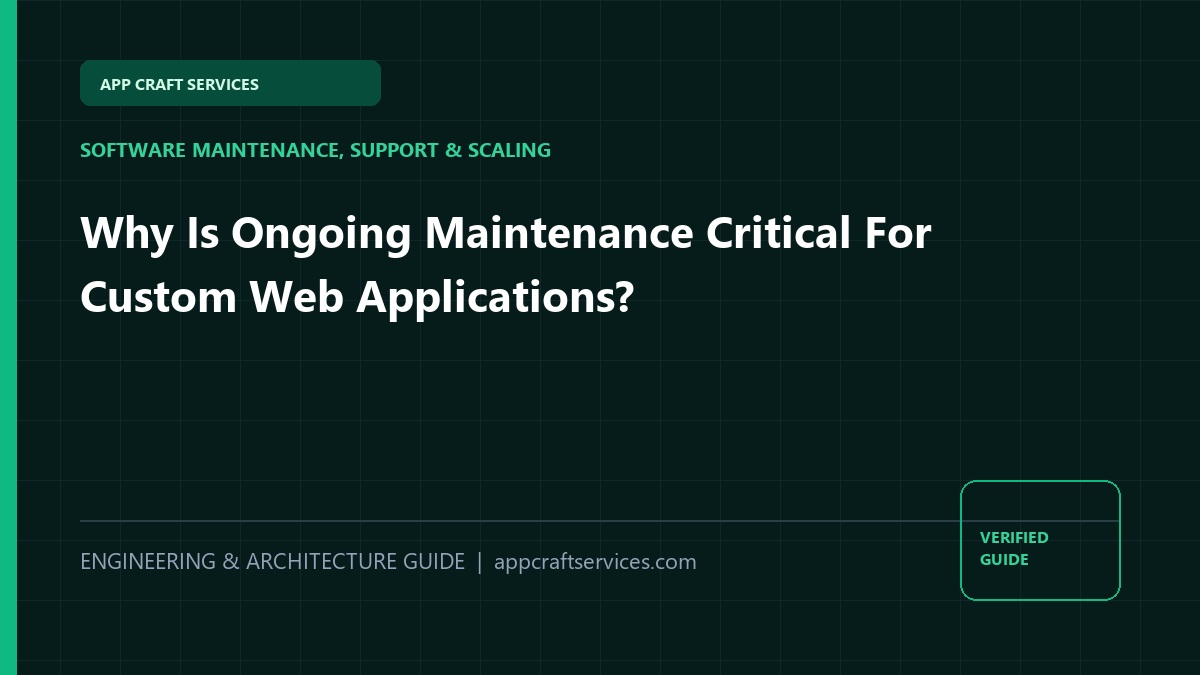 Why Is Ongoing Maintenance Critical For Custom Web Applications?